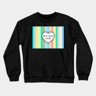 Best Mum Ever Heart On Stripes Crewneck Sweatshirt